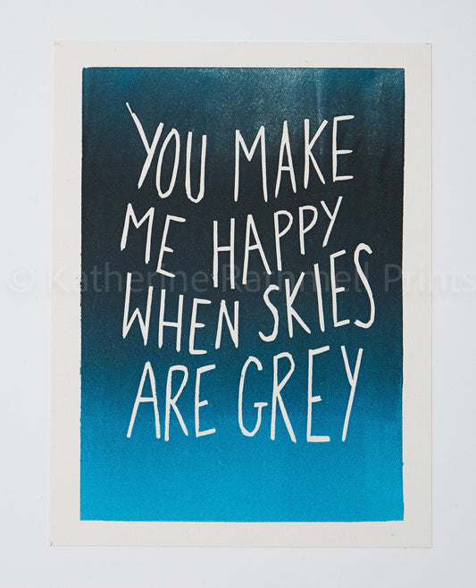 You Are My Sunshine - 'You Make Me Happy When Skies Are Grey' inspired linocut print